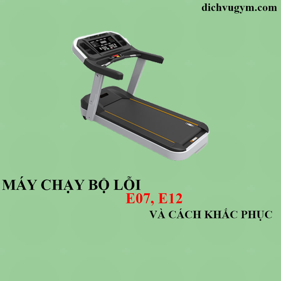 máy chạy bội lỗi e07