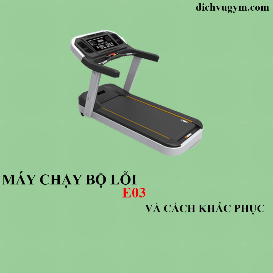 máy chạy bộ lỗi e03