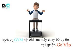 Sửa máy chạy bộ tại Gò Vấp